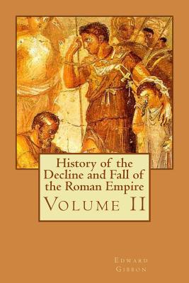 History of the Decline and Fall of the Roman Empire: Volume II