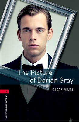 Oxford Bookworms Library: The Picture of Dorian Gray: Level 3: 1000-Word Vocabulary