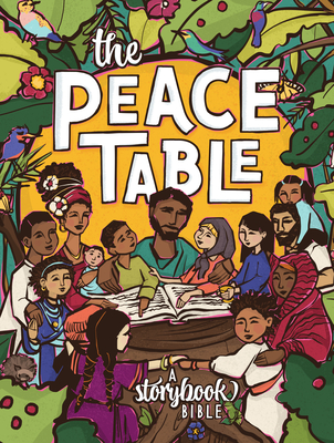 The Peace Table: A Storybook Bible By Chrissie Muecke, Jasmin Pittman Morrell, Teresa Kim Pecinovsky Cover Image