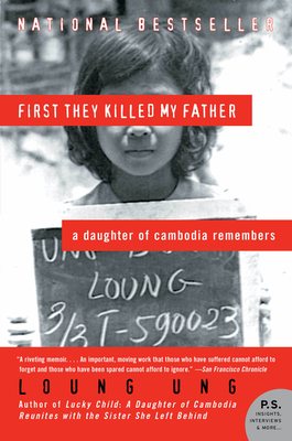 First They Killed My Father: A Daughter of Cambodia Remembers By Loung Ung Cover Image