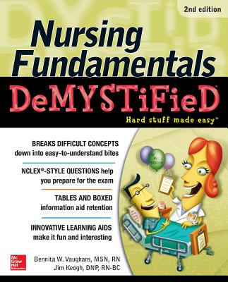 Nursing Fundamentals Demystified, Second Edition By Bennita Vaughans, Jim Keogh Cover Image