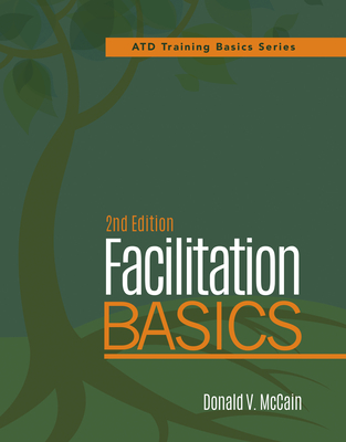 Facilitation Basics, 2nd Edition By Donald V. McCain Cover Image