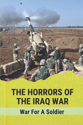 The Horrors Of The Iraq War: War For A Soldier: Army Stories From Soldiers By Heike Lapinsky Cover Image