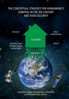 The Conceptual Strategy for Humankind's Survival in the XXI Century and Food Security Cover Image