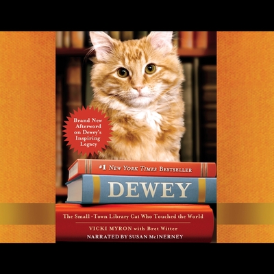 Dewey Lib/E: The Small-Town Library Cat Who Touched the World