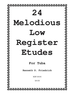 24 Melodious Low Register Etudes for Tuba By Kenneth Friedrich Cover Image