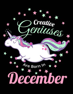 Creative Geniuses Are Born In December: Unicorn Sketchbook 135 Sheets Cover Image