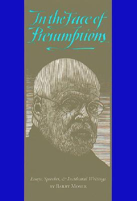 In the Face of Presumptions: Essays, Speeches, & Incidental Writings