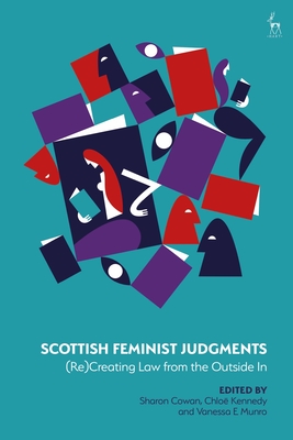 Scottish Feminist Judgments: (Re)Creating Law from the Outside In Cover Image