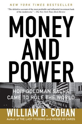 Money and Power: How Goldman Sachs Came to Rule the World Cover Image