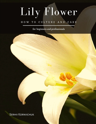 Lily Flower: How to culture and care Cover Image