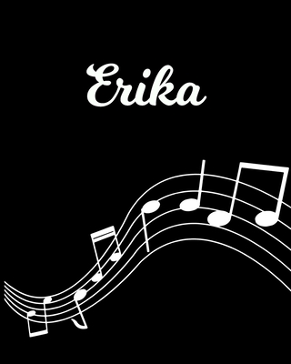 Erika: Sheet Music Note Manuscript Notebook Paper - Personalized Custom First Name Initial E - Musician Composer Instrument C By Sheetmusic Publishing Cover Image