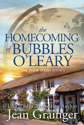 The Homecoming of Bubbles O'Leary: The Tour Series Book 4 By Jean Grainger Cover Image