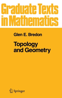 Cover for Topology and Geometry (Graduate Texts in Mathematics #139)