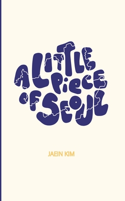 A Little Piece of Seoul By Jaein Kim Cover Image