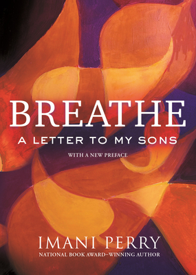 Breathe: A Letter to My Sons By Imani Perry Cover Image