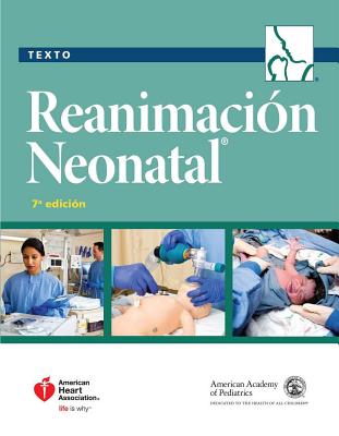 Libro de Texto Sobre Reanimación Neonatal, 7.a Edición (Nrp)