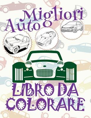✌ Migliori Automobili ✎ Libro da Colorare ✍: Libro da Colorare Bambini 7 anni ✍ Libro da Colorare Bambini 7 anni ✎ Best Cover Image