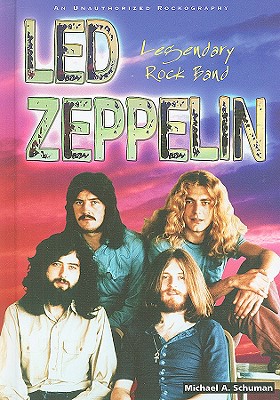 Led Zeppelin: Legendary Rock Band: An Unauthorized Rockography (Rebels of Rock) Cover Image