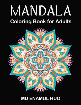 Mandala Coloring Book for Adults: Stress Relieving Mandala Designs for Adults Relaxation By Enamul Huq Cover Image
