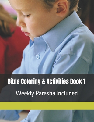 Bible Coloring & Activities Book 1: Weekly Parasha Included Cover Image