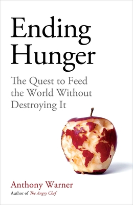 Ending Hunger: The quest to feed the world without destroying it Cover Image