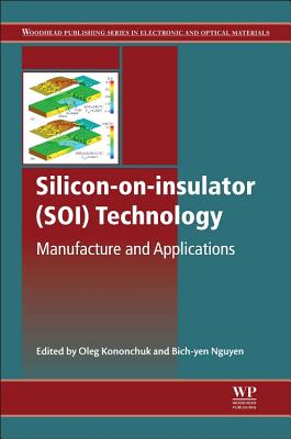 Silicon-On-Insulator (Soi) Technology: Manufacture and Applications Cover Image