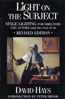 Light on the Subject: Stage Lighting for Directors & Actors: And the Rest of Us (Limelight) Cover Image