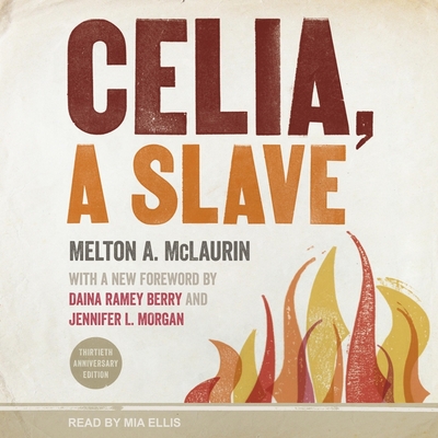 Celia, a Slave By Melton a. McLaurin, Melton a. McLaurin (Contribution by), Mia Ellis (Read by) Cover Image