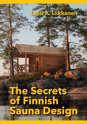The Secrets of Finnish Sauna Design Cover Image