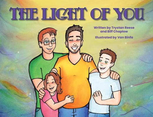 The Light of You By Trystan Reese, Biff Chaplow, Van Binfa (Illustrator) Cover Image