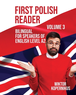 First Polish Reader Volume 3: Bilingual for Speakers of English Level A2 Cover Image