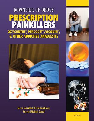 Prescription Painkillers: Oxycontin, Percocet, Vicodin, & Other Addictive Analgesics (Downside of Drugs) By Rosa Waters Cover Image