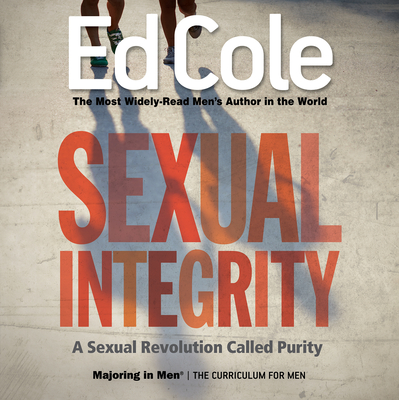 Sexual Integrity Workbook: A Sexual Revolution Called Purity By Edwin Louis Cole Cover Image