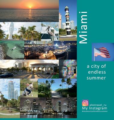 Miami A City of Endless Summer: A Photo Travel Experience (USA #4) Cover Image