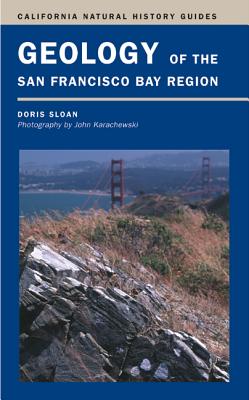 Geology of the San Francisco Bay Region (California Natural History Guides #79) Cover Image