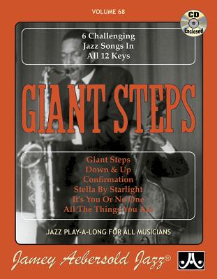 Jamey Aebersold Jazz -- Giant Steps, Vol 68: 6 Challenging Jazz Songs in All 12 Keys, Book & Online Audio (Jazz Play-A-Long for All Musicians #68) By Jamey Aebersold Cover Image