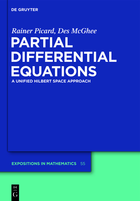 Partial Differential Equations: A Unified Hilbert Space Approach (de Gruyter Expositions in Mathematics #55) Cover Image
