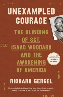 Unexampled Courage: The Blinding of Sgt. Isaac Woodard and the Awakening of America