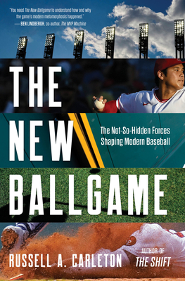 The New Ballgame: The Not-So-Hidden Forces Shaping Modern Baseball Cover Image