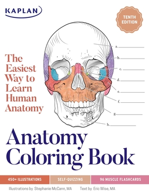Anatomy Coloring Book with 450+ Realistic Medical Illustrations with Quizzes for Each (Kaplan Test Prep)