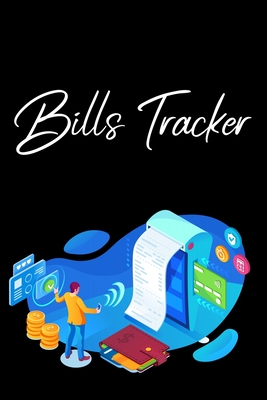 Bills Tracker: Bill Planner, Bill Tracker Journal, Monthly Bill Organizer And Payments Checklist Log Book By Millie Zoes Cover Image
