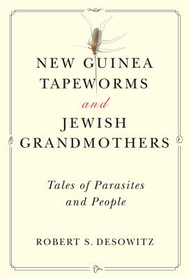 New Guinea Tapeworms and Jewish Grandmothers: Tales of Parasites and People Cover Image