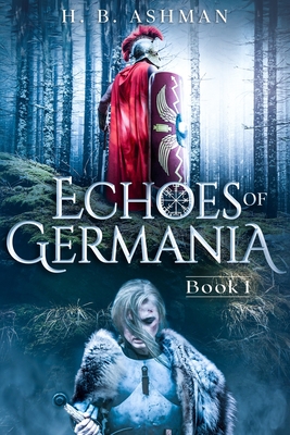 Echoes of Germania By H. B. Ashman Cover Image