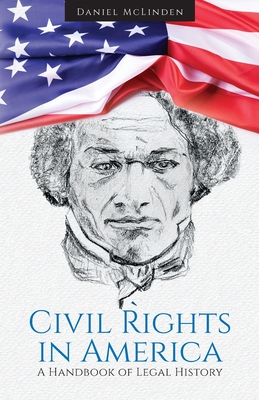 Civil Rights in America: A Handbook of Legal History Cover Image
