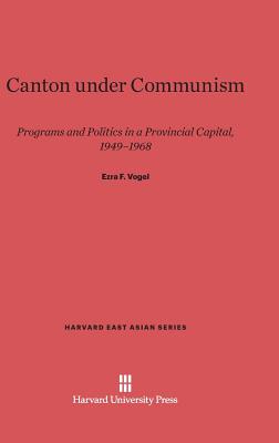 Canton under Communism (Harvard East Asian #41) Canton under Communism (Harvard East Asian #41) cover