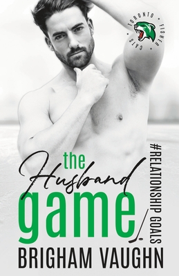 The Husband Game: An M/M Hockey Romance By Brigham Vaughn Cover Image
