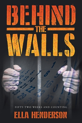 Behind the Walls: Fifty Two Weeks and Counting Cover Image