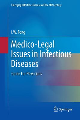 Medico-Legal Issues in Infectious Diseases: Guide for Physicians (Emerging Infectious Diseases of the 21st Century) Cover Image