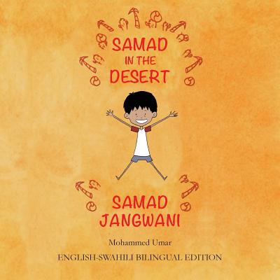 Samad in the Desert: English - Swahili Bilingual Edition By Mohammed Umar, Soukaina Lalla Greene (Illustrator), Ahmed Rajab (Translator) Cover Image